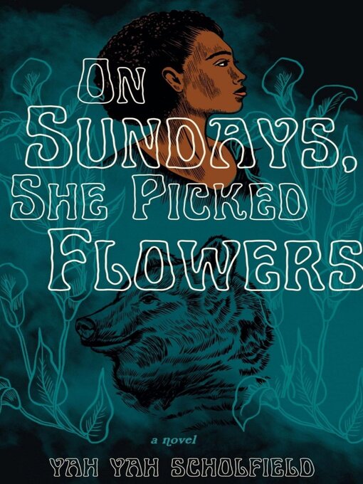 Title details for On Sundays, She Picked Flowers by Yah Yah Schofield - Available